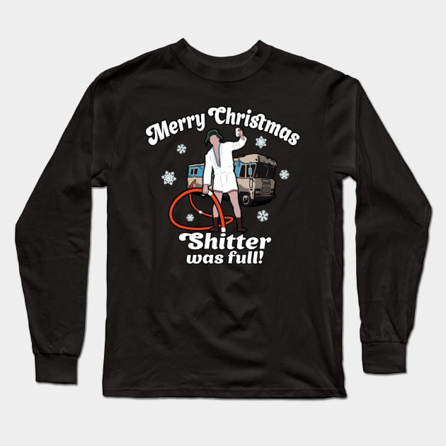 Merry Christmas Shitter Was Full Shitter Was Full - Long Sleeve T-Shirt by Kanalmaven